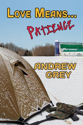 Love Means... Patience by Grey, Andrew