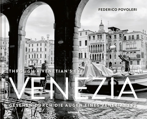 Venezia: Through a Venetian's Eye by Povoleri, Federico