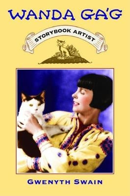 Wanda Ga'g: Storybook Artist by Swain, Gwenyth