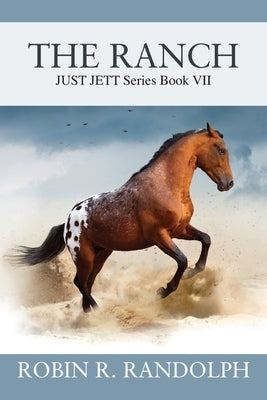 The Ranch: JUST JETT Series Book VII by Randolph, Robin R.