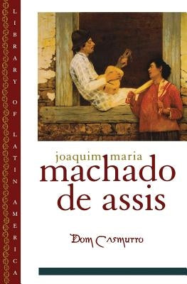 Dom Casmurro by Joaquim Maria Machado de Assis