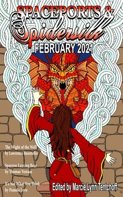 Spaceports & Spidersilk February 2021 by Tentchoff, Marcie Lynn