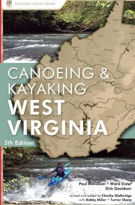 Canoeing & Kayaking West Virginia by Davidson, Paul
