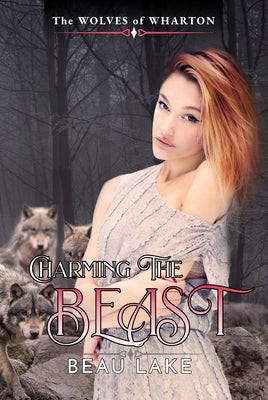Charming the Beast: a Novella by Lake, Beau