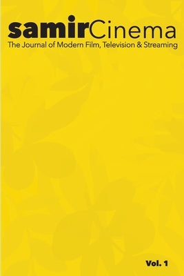 Samir Cinema: The Journal of Modern Film, Television & Streaming by Said, Amir