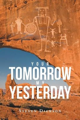 Your Tomorrow My Yesterday by Dickson, Steven