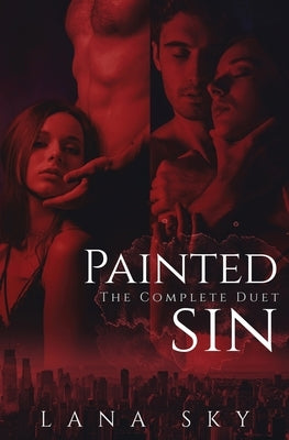 The Complete Painted Sin Duet by Sky, Lana