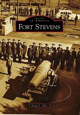 Fort Stevens by Glen, Susan L.