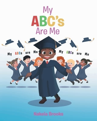 My ABC's Are Me by Brooks, Nakeia