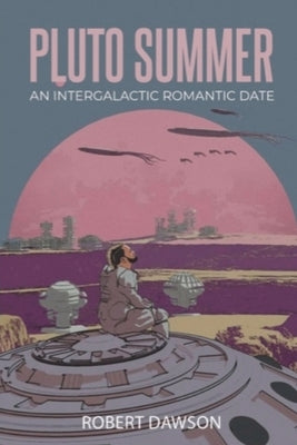 The Pluto Summer by Dawson, Robert