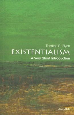 Existentialism: A Very Short Introduction by Flynn, Thomas
