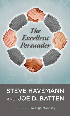 The Excellent Persuader by Havemann, Steve J.