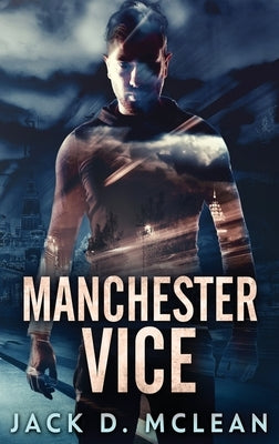 Manchester Vice by McLean, Jack D.