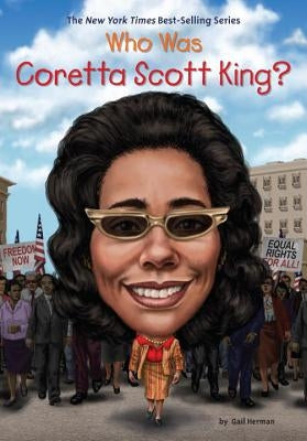 Who Was Coretta Scott King? by Herman, Gail