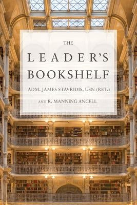 The Leader's Bookshelf by Stavridis Usn (Ret )., Adm James