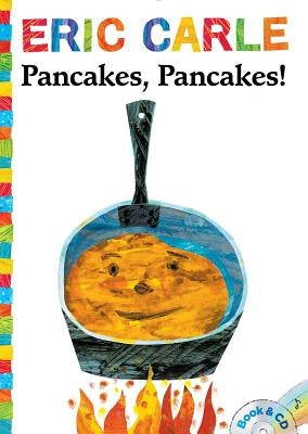 Pancakes, Pancakes! [With Audio CD] by Carle, Eric