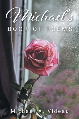 Michael's Book of Poems by Videau, Michael A.