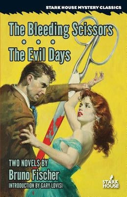 The Bleeding Scissors / The Evil Days by Fischer, Bruno