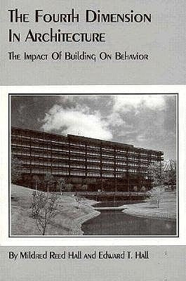 The Fourth Dimension in Architecture by Hall, Edward T.