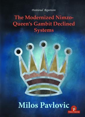 The Modernized Nimzo-Queen's Gambit Declined Systems by Pavlovic, Milos