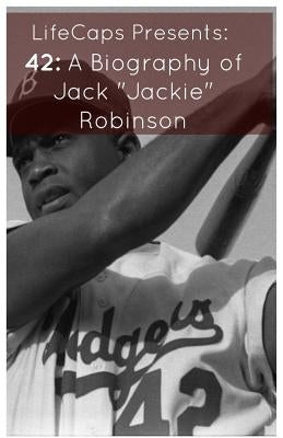 42: A Biography of Jack Jackie Robinson by Frank, Foster