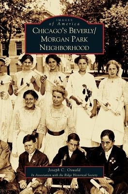 Chicago's Beverly/Morgan Park Neighborhood by Oswald, Joe