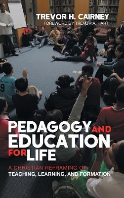 Pedagogy and Education for Life by Cairney, Trevor H.