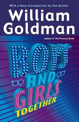 Boys and Girls Together by Goldman, William