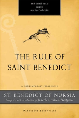 The Rule of Saint Benedict: A Contemporary Paraphrase by St Benedict of Nursia
