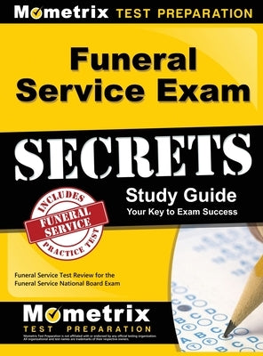 Funeral Service Exam Secrets Study Guide: Funeral Service Test Review for the Funeral Service National Board Exam by Mometrix Funeral Director Certificatio