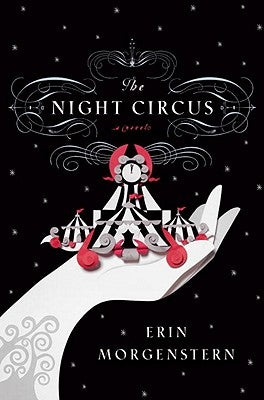 The Night Circus by Morgenstern, Erin