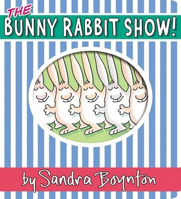 The Bunny Rabbit Show! by Boynton, Sandra