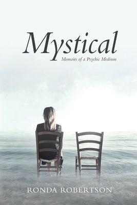 Mystical: Memoirs of a Psychic Medium by Robertson, Ronda