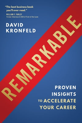 Remarkable: Proven Insights to Accelerate Your Career by Kronfeld, David