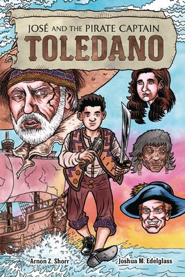José and the Pirate Captain Toledano by Shorr, Arnon Z.