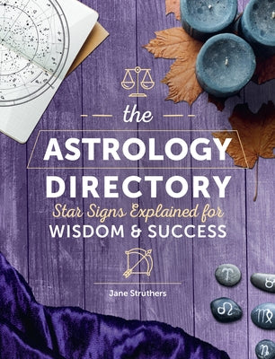 The Astrology Directory: Star Signs Explained for Wisdom & Successvolume 2 by Struthers, Jane
