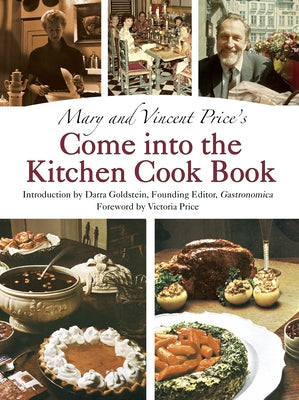 Mary and Vincent Price's Come Into the Kitchen Cook Book by Price, Mary