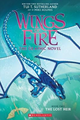 The Lost Heir (Wings of Fire Graphic Novel 2) by Sutherland, Tui T.