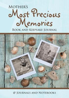 Mother's Most Precious Memories Book and Keepsake Journal by @. Journals and Notebooks