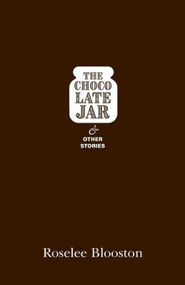The Chocolate Jar and Other Stories by Blooston, Roselee