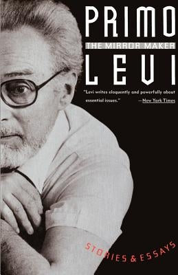 The Mirror Maker: Stories & Essays by Levi, Primo