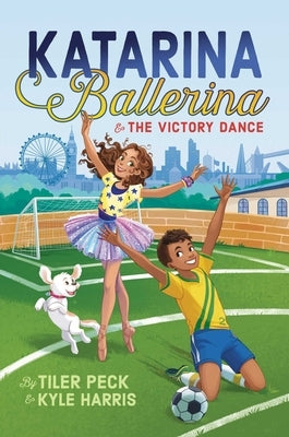 Katarina Ballerina & the Victory Dance, 2 by Peck, Tiler