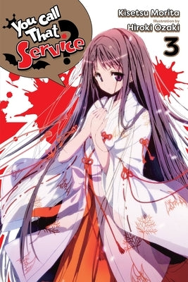 You Call That Service?, Vol. 3 (Light Novel) by Morita, Kisetsu