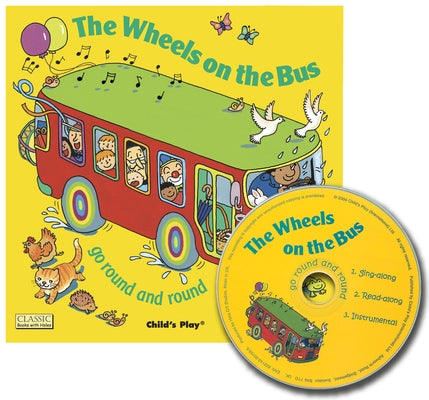 The Wheels on the Bus: Go Round and Round [With CD] by Kubler, Annie