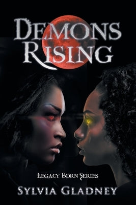 Demons Rising: Legacy Born Series by Gladney, Sylvia
