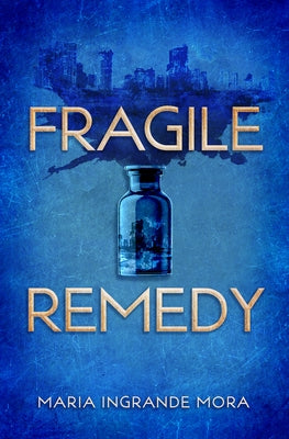 Fragile Remedy by Ingrande Mora, Maria