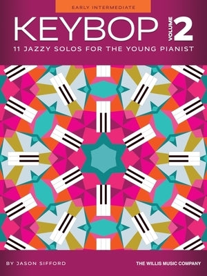 Keybop, Vol. 2: 11 Jazzy Solos for the Young Pianist by Sifford, Jason