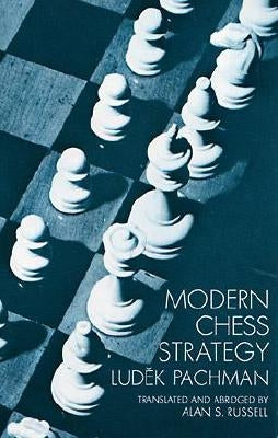 Modern Chess Strategy by Pachman, Ludek