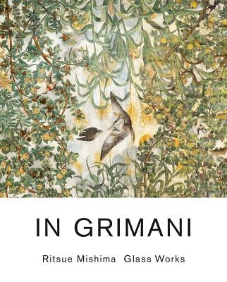 In Grimani: Glass Works by Mishima, Ritsue
