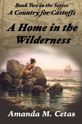 A Home in the Wilderness by Cetas, Amanda